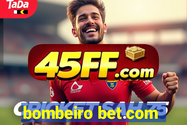 bombeiro bet.com